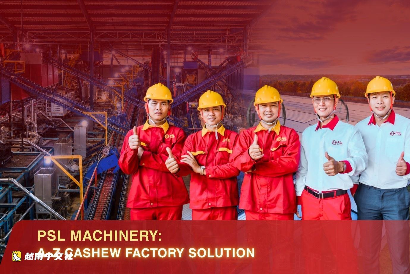 越南PSL Machinery在腰果加工技術領域樹立新標杆